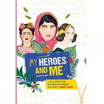 Mis Héroes y Yo: Un libro para completar con consejos e inspiración de las mujeres más grandes de la historia (Tapa dura)