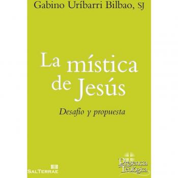 Mistica De Jesus, La: Desafío y propuesta: 252 - URIBARRI BILBAO, GABINO