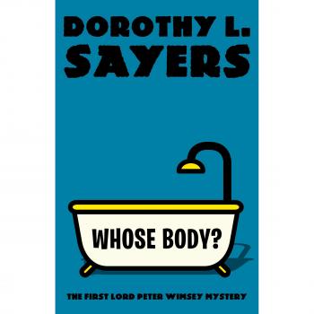 Whose Body?: The First Lord Peter Wimsey Mystery