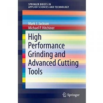 High Performance Grinding and Advanced Cutting Tools
