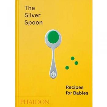 The silver spoon - recipes for babies