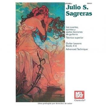 Mel Bay Guitar Lessons Series: Books 4-6 & Advanced Technique by Julio S. Sagreras