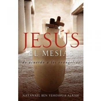 JESUS EL MESIAS de acuerdo a los evangelios