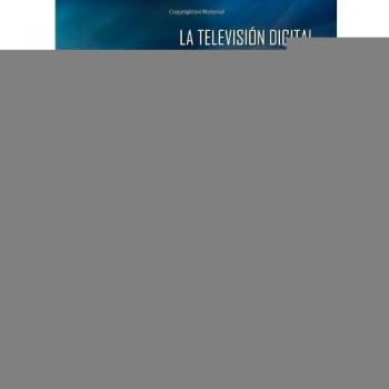 La Televisión Digital: Fundamentos y teorías