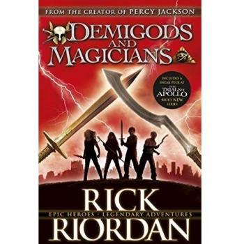 Semidioses y Magos: Tres Historias del Mundo de Percy Jackson y las Crónicas de Kane