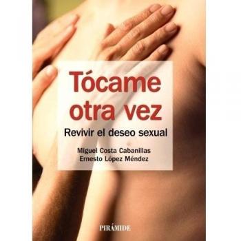 Tócame otra vez: Revivir el deseo sexual