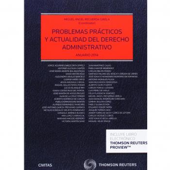 Problemas prácticos y actualidad del Derecho Administrativo: Anuario 2014