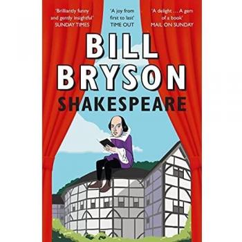 Shakespeare: The World As A Stage: Bill Bryson