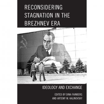 Lexington Books: Reconsidering Stagnation in the Brezhnev Era - Ideology and Exchange (English Edition)