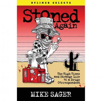 Stoned Again: La Vida Extraña y los Altos Tiempos de un Corresponsal de Drogas