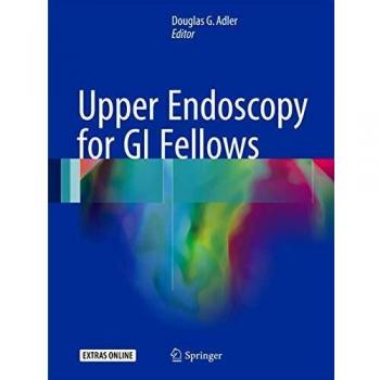 Upper Endoscopy for GI Fellows
