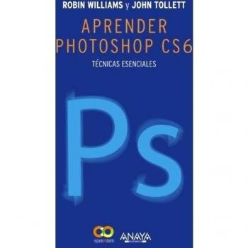 Aprender Photoshop CS6. Técnicas esenciales