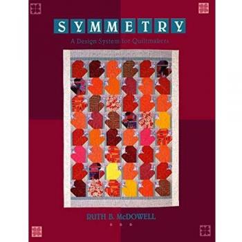 Symmetry: A Comprehensive Design System for Quiltmakers - Print on Demand Edition