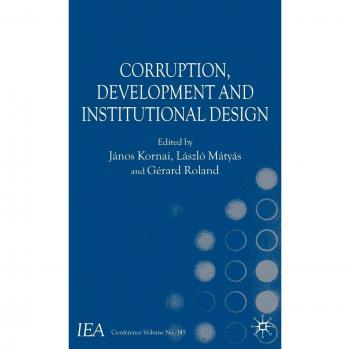 Corruption, Development and Institutional Design: 145