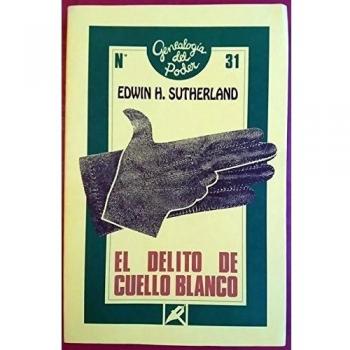 El delito de cuello blanco - Edwin H. Sutherland