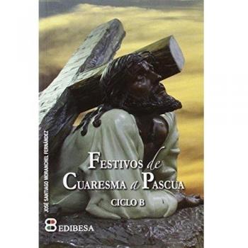 Festivos de Cuaresma a Pascua: Ciclo B