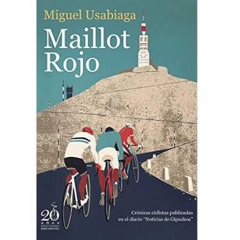 EL MAILLOT ROJO: Crónicas y aventuras ciclistas publicadas en el diario “Noticias de Gipuzkoa”, entre las temporadas 2018 y 2020.: 141