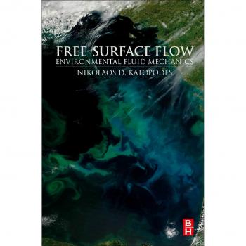 Environmental Fluid Mechanics: Free-Surface Flow Dynamics