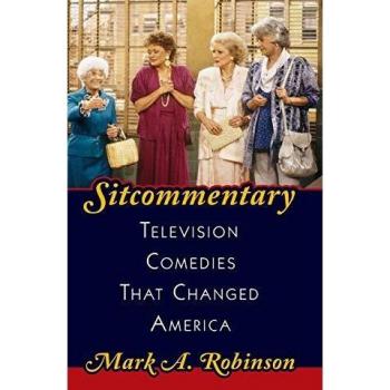 Sitcommentary television comedies that changed america
