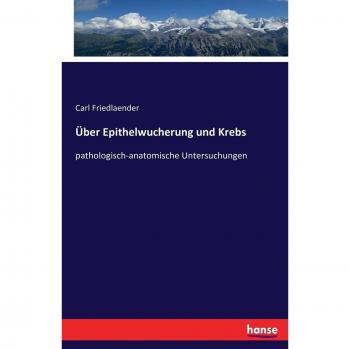 Estudios Patológicos sobre Epithelwucherung y Cáncer de Carl Friedlaender