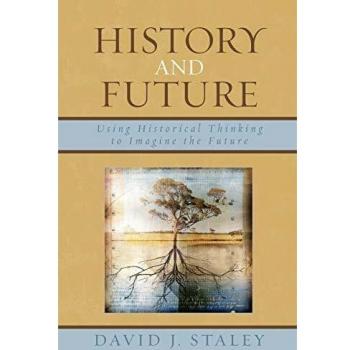 History and Future: Using Historical Thinking to Imagine the Future