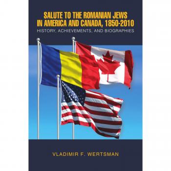 Homenaje a los Judíos Rumanos en América y Canadá, 1850-2010 - Edición en Tapa Blanda