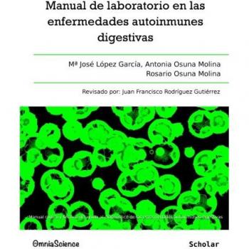 Manual de laboratorio en las enfermedades autoinmunes digestivas: manual clínico y técnico de ayuda al diagnóstico de las enfermedades autoinmunes digestivas