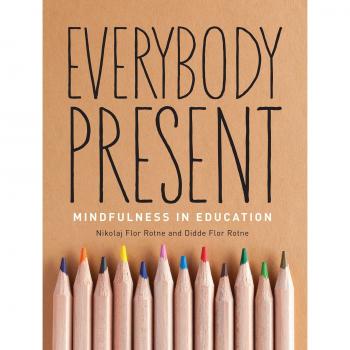 Everybody Present: Mindfulness in Education