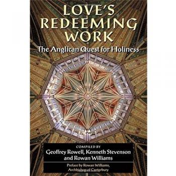 Love's Redeeming Work: The Anglican Quest for Holiness