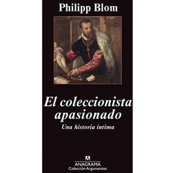 El Coleccionista Apasionado. Una Historia Íntima