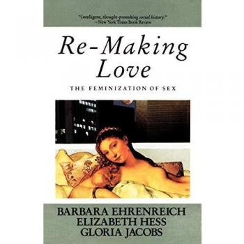 Re-Making Love: The Feminization Of Sex