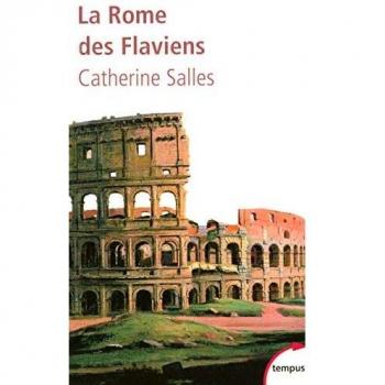 La Rome des Flaviens : Vespasien, Titus, Domitien