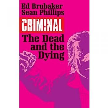 Criminal Volume 3: The Dead and the Dying