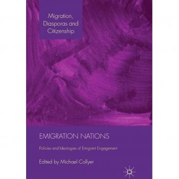 Emigration Nations: Policies and Ideologies of Emigrant Engagement