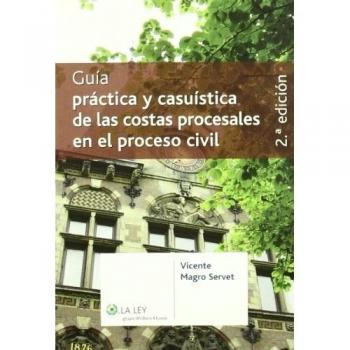 Guía práctica y casuística de las costas procesales en el proceso civil