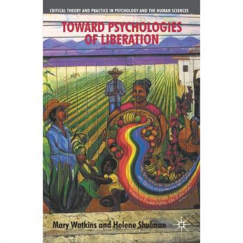 Toward Psychologies of Liberation: Critical Theory and Practice in Psychology (Paperback)