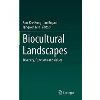 Diverse Functions and Values of Biocultural Landscapes