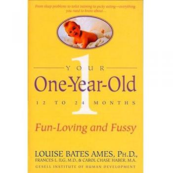 Your One Year Old: The Fun-Loving, Fussy 12-To 24-Month-Old