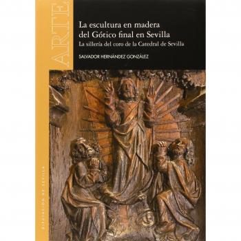 La Escultura en madera del Gótico final en Sevilla. La sillería del coro de la Catedral de Sevilla: 51