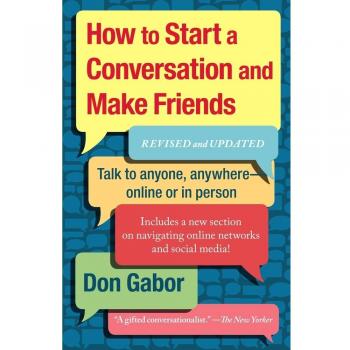 How To Start A Conversation And Make Friends: Revised And Updated