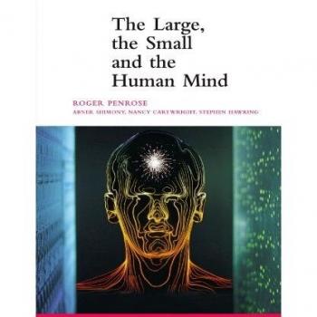 The Large, the Small and the Human Mind