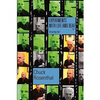 Experiments With Life and Deaf: The Loop Trilogy Book Two - Chuck Rosenthal