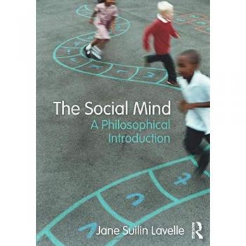 Philosophical Introduction to Social Mind: Comprehensive Guide by Jane Suilin Lavelle