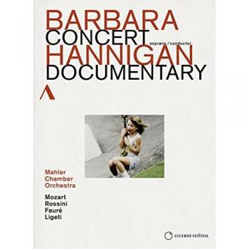 Barbara Hannigan: Concert Documentary DVD - Symphony No. 6 Pastoral & No. 7