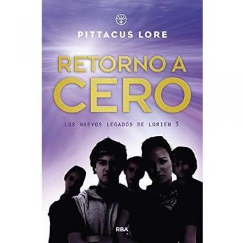 Los nuevos legados de Lorien 3. Retorno a cero.
