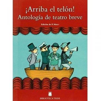 Biblioteca Teide 077 - ¡Arriba el telón! Antología de teatro breve - 9788430761722