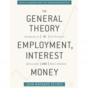 John Maynard Keynes The General Theory of Employment, Interest, and Money