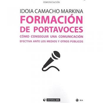 Formación de portavoces. Cómo conseguir una comunicación efecriva ante medios y: Cómo conseguir una comunicación efectiva ante los medios y otros públicos: 484