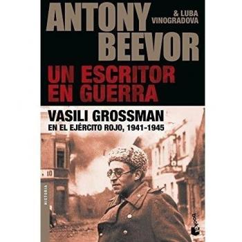 Un escritor en guerra: Vasili Grossman en el Ejército Rojo, 1941-1945