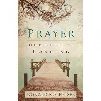 Prayer: Our Deepest Longing